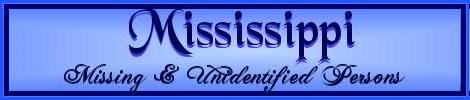 Mississippi Missing and Unidentified Persons